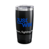 Just Win 20oz Insulated Tumbler — Motivational Travel Cup