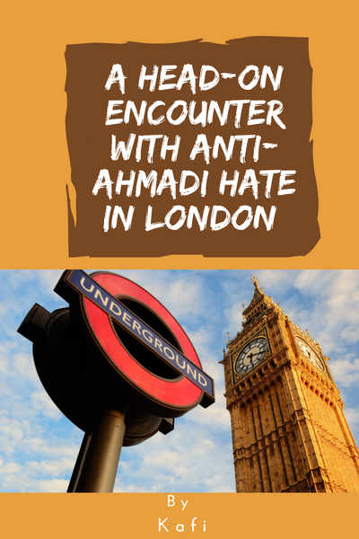 A Head-On Encounter With Anti Ahmadi Hate in London