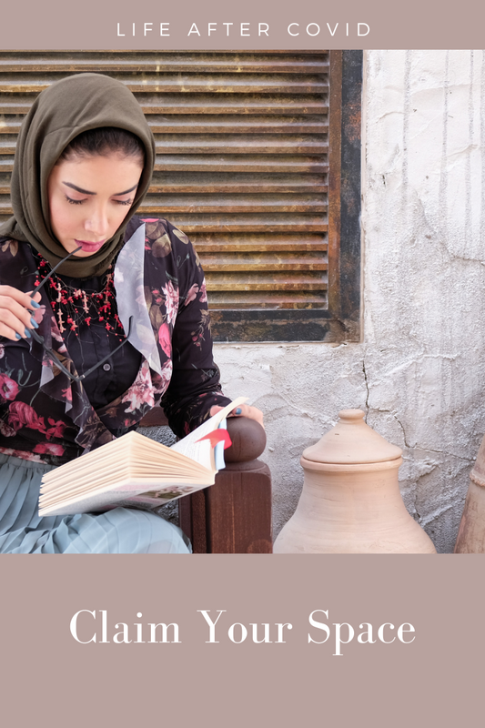 Life after Covid: Claim Your Space