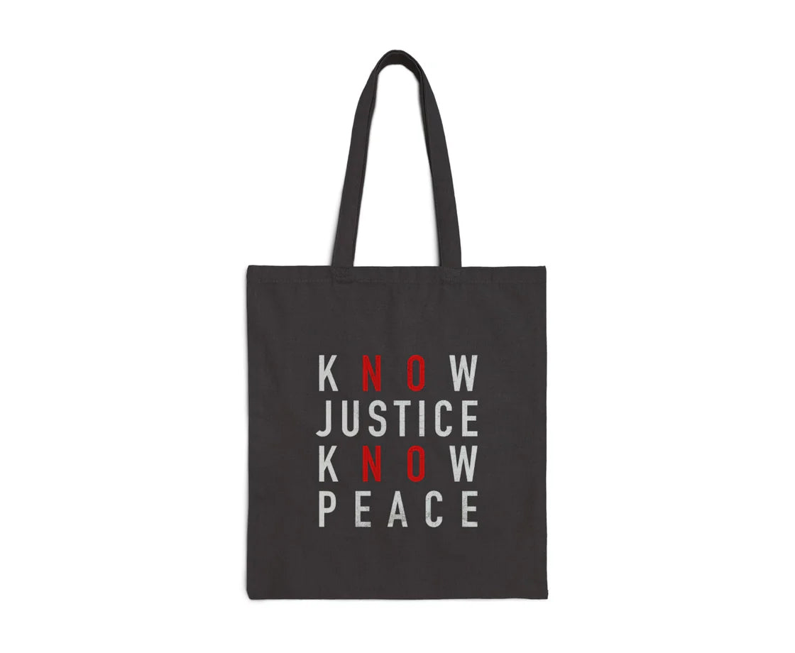 Know Justice Know Peace Tote Bag