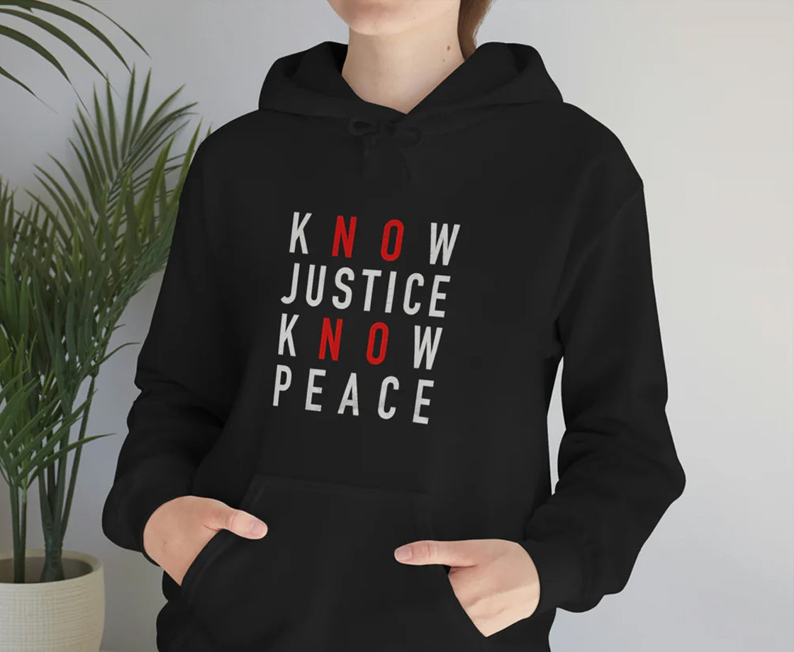 Know Justice Know Peace Hoodie