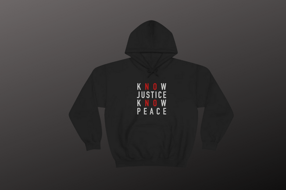 Know Justice Know Peace Hoodie - Equal Entrance