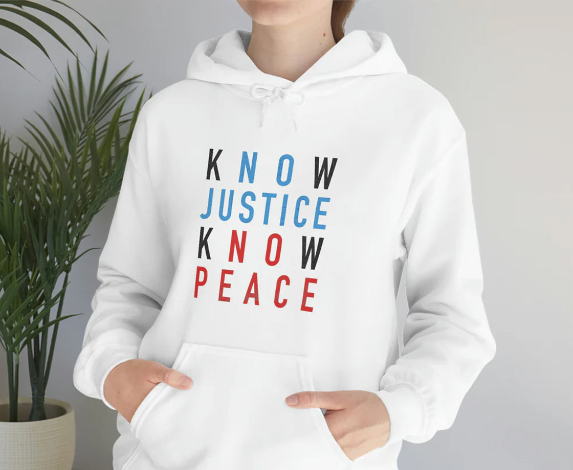 Know Justice Know Peace Hoodie