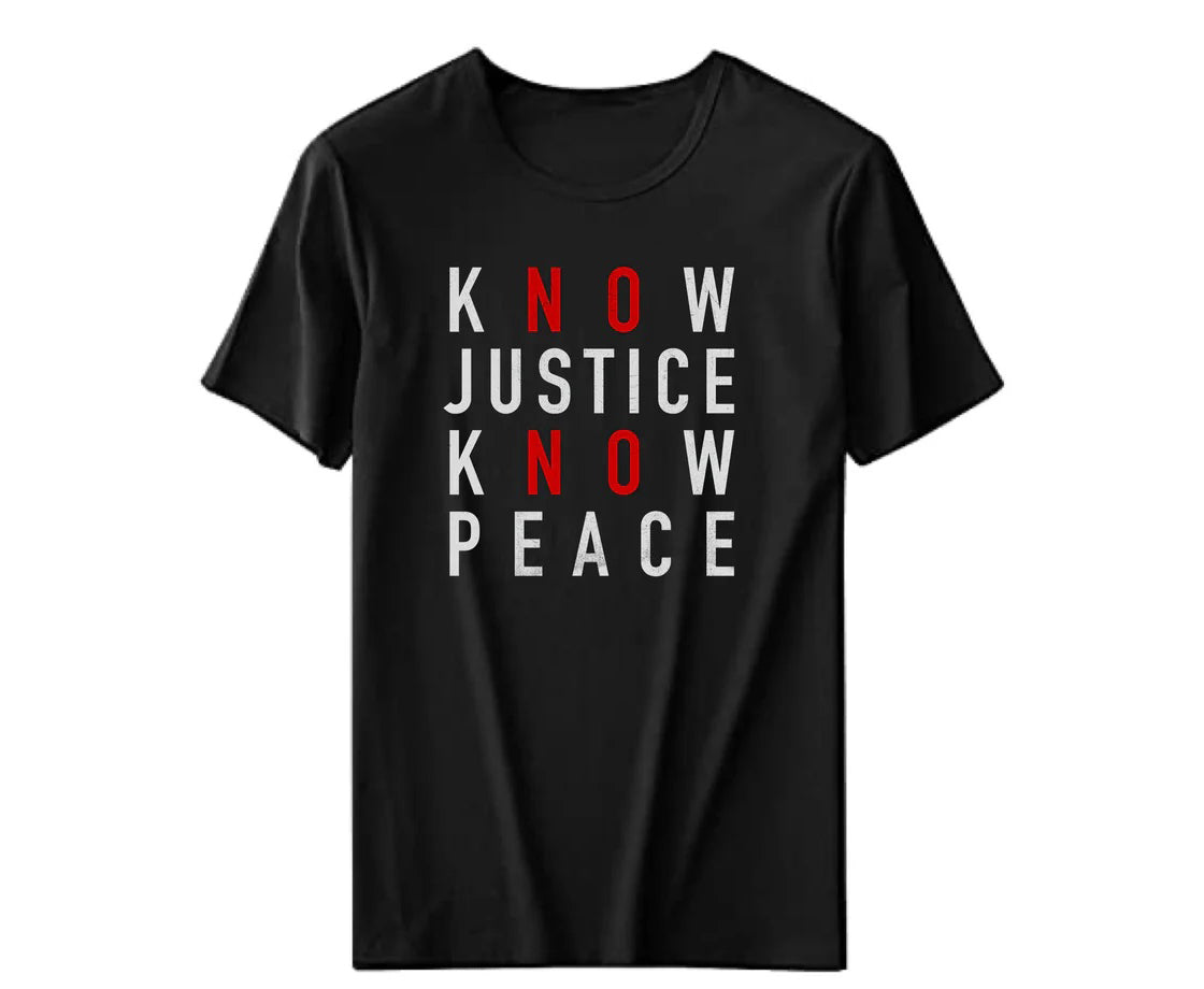 Know Justice Know Peace T-Shirt